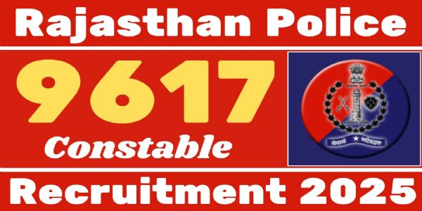 राजस्थान पुलिस में कांस्टेबल भर्ती के लिए 9617 पदों पर आवेदन शुरू