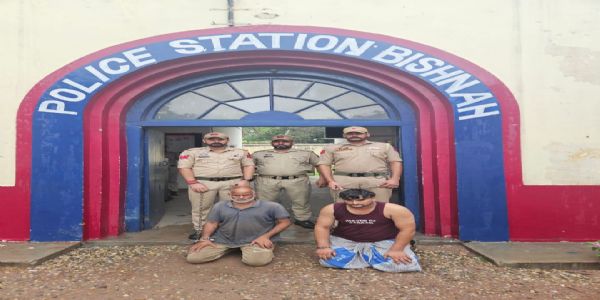 बिश्नाह पुलिस स्टेशन ने ड्रग नेटवर्क का किया भंडाफोड़,दो ड्रग तस्कर गिरफ्तार