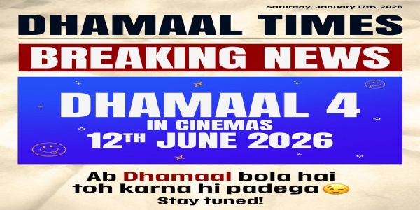'धमाल 4' की रिलीज डेट आगे बढ़ी, मेकर्स ने किया बड़ा ऐलान