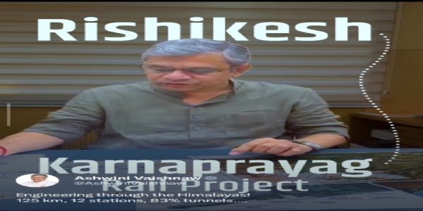 ऋषिकेश-कर्णप्रयाग रेल लाइन इंजीनियरिंग की एक बड़ी उपलब्धि : रेलमंत्री