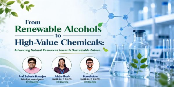 आईआईटी रुड़की ने विकसित की नवीकरणीय अल्कोहलों से रसायन बनाने की सतत विधि